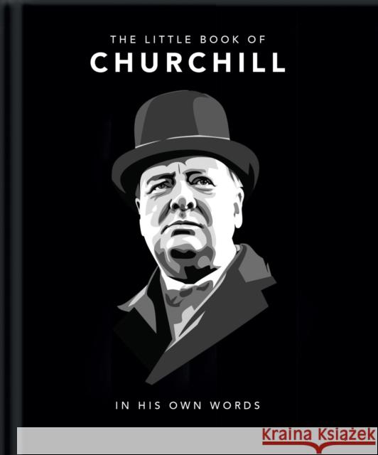 The Little Book of Churchill: In His Own Words Orange Hippo! 9781911610410 Headline Publishing Group - książka