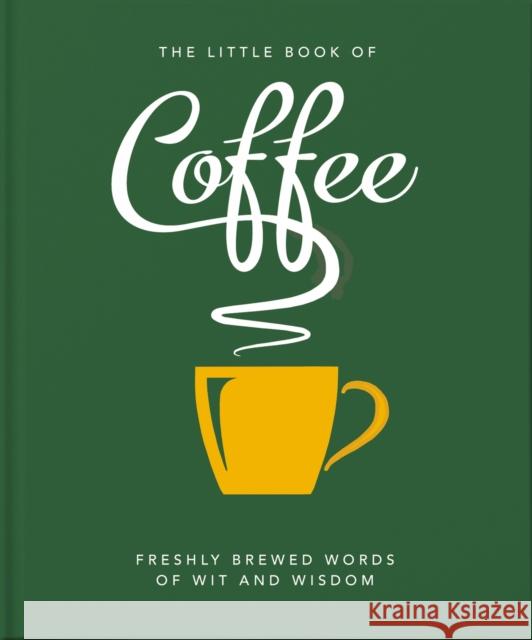 The Little Book of Coffee: No filter Orange Hippo! 9781800690172 Welbeck Publishing Group - książka
