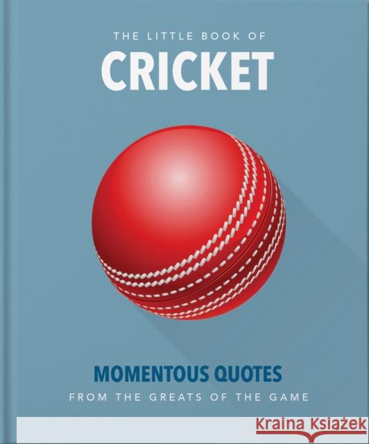 The Little Book of Cricket: Great quotes off the middle of the bat Orange Hippo! 9781911610427 Headline Publishing Group - książka