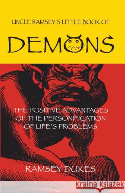 The Little Book of Demons: The Positive Advantages of the Personification of Life's Problems Dukes, Ramsey 9781904658092 Aeon Books - książka