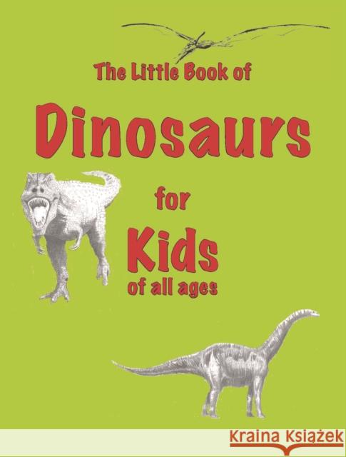 The Little Book of Dinosaurs: for Kids of All Ages Martin Ellis 9781903506509 Zymurgy Publishing - książka