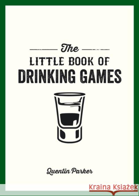 The Little Book of Drinking Games Parker, Quentin 9781849535861 Summersdale Publishers - książka