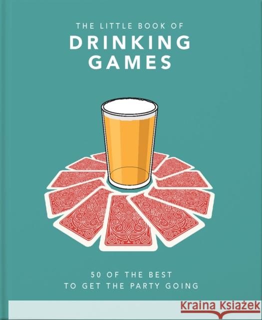 The Little Book of Drinking Games: 80 of the best to get the party going OH 9781911610724 Headline Publishing Group - książka