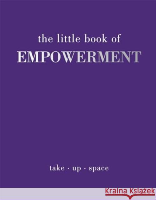 The Little Book of Empowerment Joanna Gray 9781837830534 Quadrille Publishing Ltd - książka