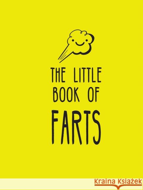 The Little Book of Farts: Everything You Didn't Need to Know and More!  9781837992782 Octopus Publishing Group - książka