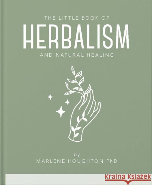 The Little Book of Herbalism and Natural Healing Marlene Houghton 9781911610892 Welbeck Publishing Group - książka