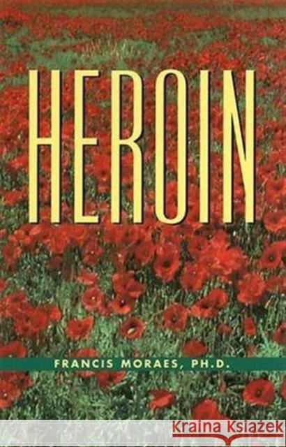 The Little Book of Heroin Francis Moraes 9780914171980 Ronin Publishing (CA) - książka