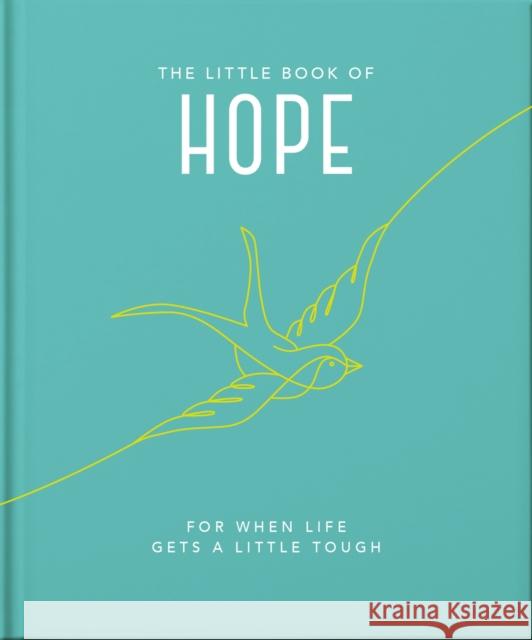 The Little Book of Hope: For when life gets a little tough  9781800693487 Headline Publishing Group - książka