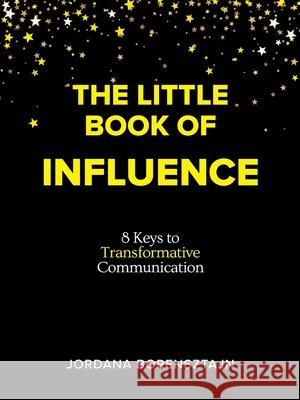 The Little Book of Influence: 8 Keys to Transformative Communication Jordana Borensztajn 9781764003049 Longueville Media - książka