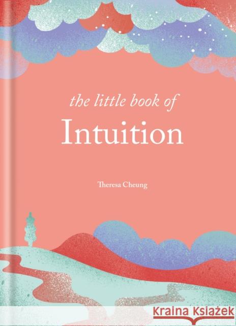 The Little Book of Intuition Theresa Cheung 9781841816395 Octopus Publishing Group - książka