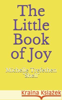 The Little Book of Joy Michelle Trefethen 9781070978277 Independently Published - książka
