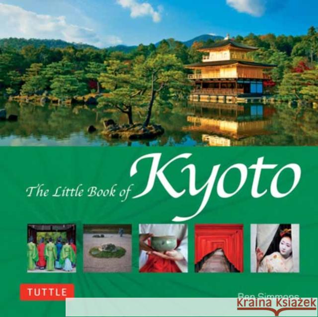 The Little Book of Kyoto Ben Simmons 9780804857239 Tuttle Publishing - książka