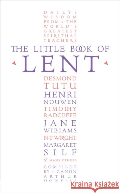 The Little Book of Lent: Daily Reflections from the World’s Greatest Spiritual Writers Arthur Howells 9780007561162 HarperCollins Publishers - książka