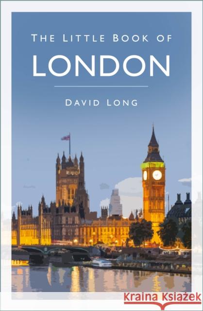 The Little Book of London Long, David 9781803991269 The History Press Ltd - książka