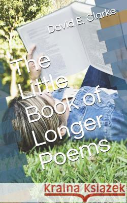 The Little Book of Longer Poems Rev David E. Clarke 9781940609607 Fwb Publications - książka