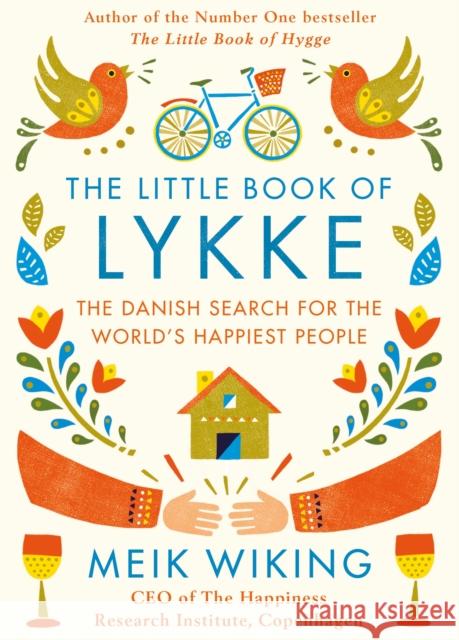 The Little Book of Lykke: The Danish Search for the World's Happiest People Wiking Meik 9780241302019 Penguin Books Ltd - książka