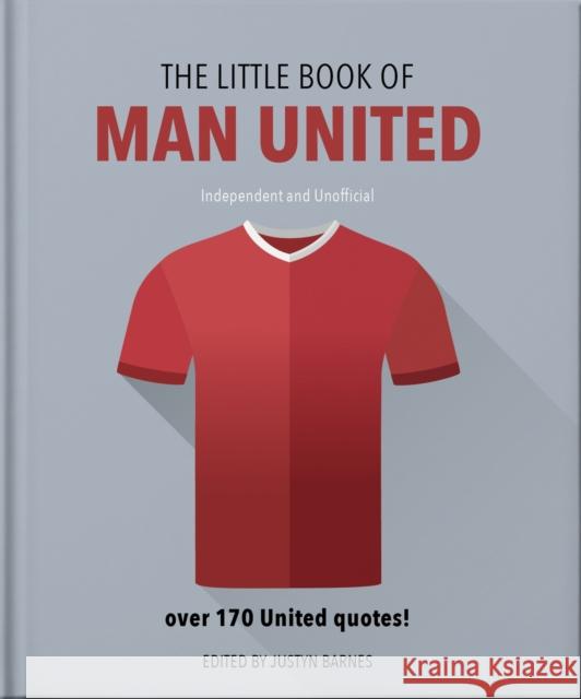 The Little Book of Man United: Over 170 United quotes Orange Hippo! 9781911610366 Carlton Publishing Group - książka