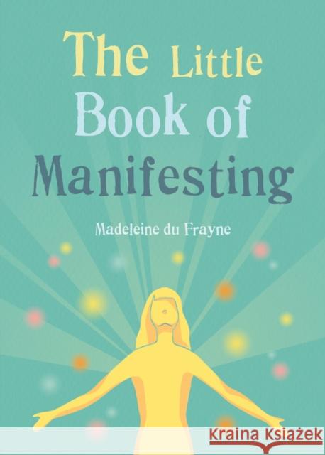 The Little Book of Manifesting  9781856755047 Octopus Publishing Group - książka