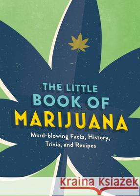 The Little Book of Marijuana: Mind-Blowing Facts, History, Trivia and Recipes Spruce 9781846015946 Spruce - książka