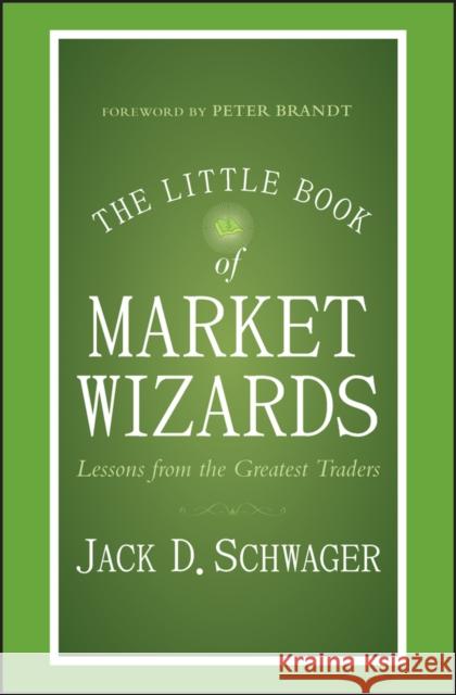 The Little Book of Market Wizards: Lessons from the Greatest Traders Schwager, Jack D. 9781118858691 John Wiley & Sons Inc - książka