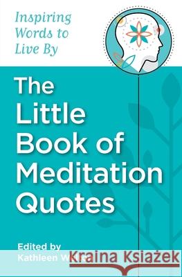 The Little Book of Meditation Quotes Kathleen Welton 9780578874661 Aka Associates - książka