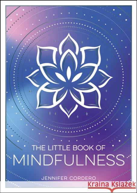 The Little Book of Mindfulness: An Introduction to the Art of Being Present Jennifer Cordero 9781837996247 Summersdale - książka