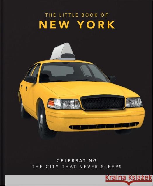 The Little Book of New York: Celebrating the City that Never Sleeps Orange Hippo! 9781800690240 Orange Hippo! - książka