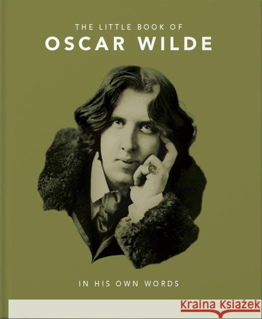 The Little Book of Oscar Wilde: Wit and Wisdom to Live By Orange Hippo! 9781911610496 Welbeck Publishing Group - książka