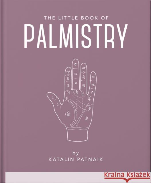 The Little Book of Palmistry: Predict your future in the lines of your palms Orange Hippo! 9781800691902 Headline Publishing Group - książka