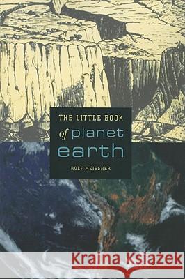 The Little Book of Planet Earth Rolf Meissner 9781441929242 Springer-Verlag New York Inc. - książka