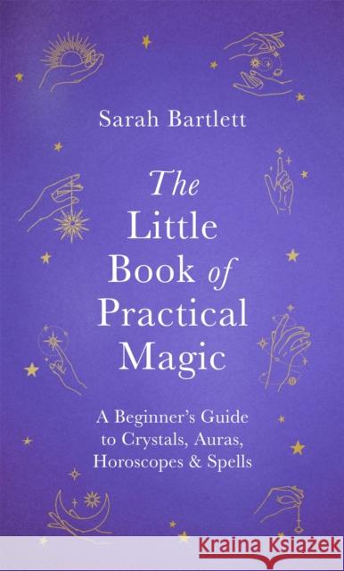 The Little Book of Practical Magic Sarah Bartlett 9780349419411 Little, Brown Book Group - książka