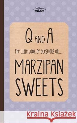 The Little Book of Questions on Marzipan Sweets (Q & A Series) Two Magpies Publishing 9781473304284 Two Magpies Publishing - książka