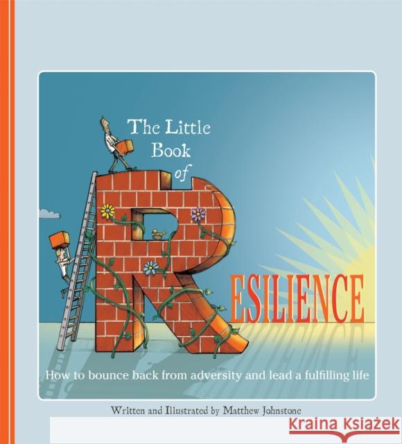The Little Book of Resilience: How to Bounce Back from Adversity and Lead a Fulfilling Life Matthew Johnstone 9781472105653 Constable & Robinson - książka