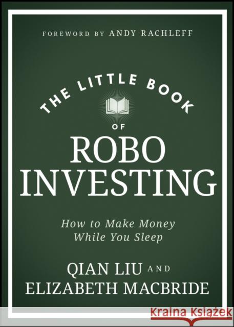 The Little Book of Robo Investing: How to Make Money While You Sleep Qian Liu 9781394225224  - książka