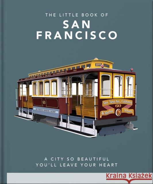 The Little Book of San Francisco: A City That Will Capture Your Heart Orange Hippo! 9781800691889 Headline Publishing Group - książka