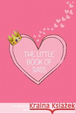 The Little Book of Sass Meera Sharma 9781983481796 Createspace Independent Publishing Platform - książka