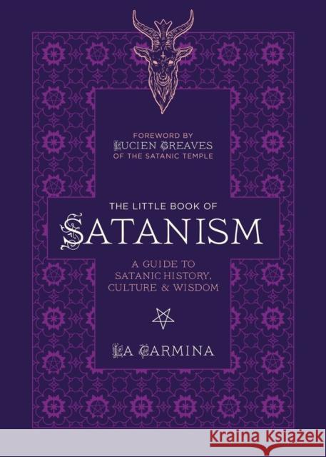 The Little Book of Satanism: A Guide to Satanic History, Culture, and Wisdom La Carmina 9781646044221 Ulysses Press - książka
