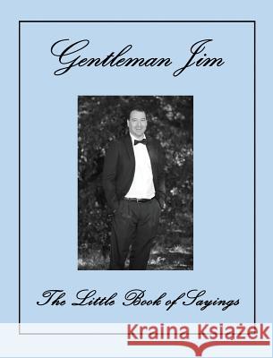 The Little Book Of Sayings James a. Roberts 9780578540252 Gentleman Jim - książka