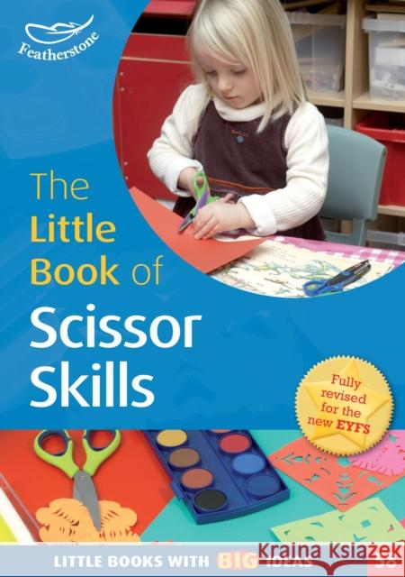 The Little Book of Scissor Skills: Little Books with Book Ideas (58) Sharon Drew 9781472908711 Bloomsbury Publishing PLC - książka