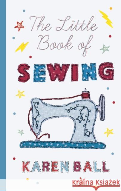 The Little Book of Sewing Karen Ball   9781788546706 Bloomsbury Publishing PLC - książka