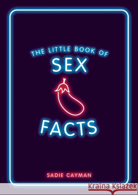 The Little Book of Sex Facts: Tantalizing Trivia to Blow Your Mind  9781800076327 Summersdale - książka