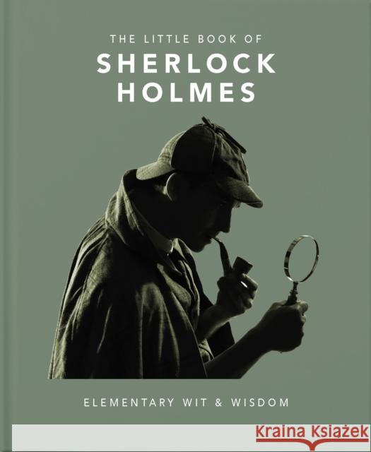 The Little Book of Sherlock Holmes: Elementary Wit & Wisdom Hippo! Orange 9781911610649 Orange Hippo! - książka