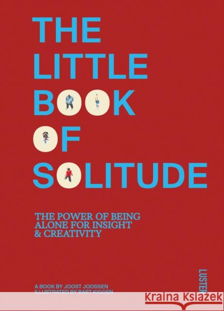 The Little Book of Solitude: The Power of Being Alone for Insight & Creativity Joost Joossen 9789460583711 Luster Publishing - książka