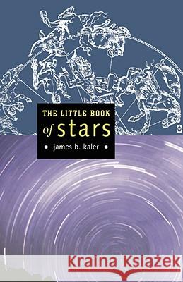 The Little Book of Stars James B. Kaler 9780387950051 Copernicus Books - książka