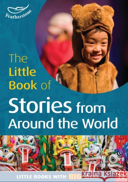 The Little Book of Stories from Around the World: Little Books with Big Ideas (70) Marianne Sargent 9781472903495 Bloomsbury Publishing PLC - książka