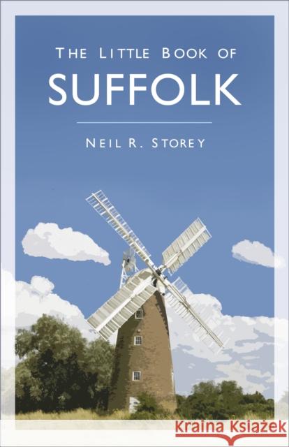 The Little Book of Suffolk Neil Storey 9780750995122 The History Press Ltd - książka