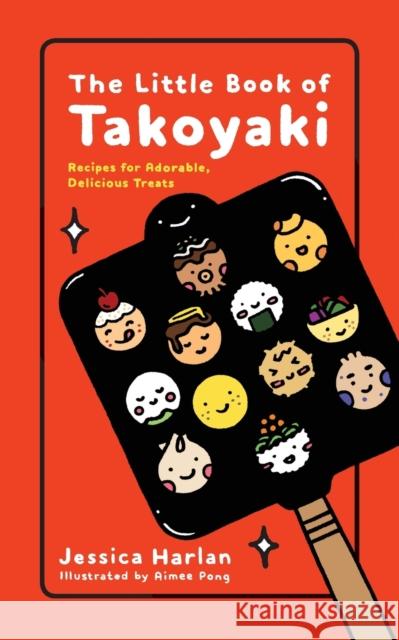 The Little Book of Takoyaki Jessica Harlan 9780316494120 Little, Brown Lab - książka