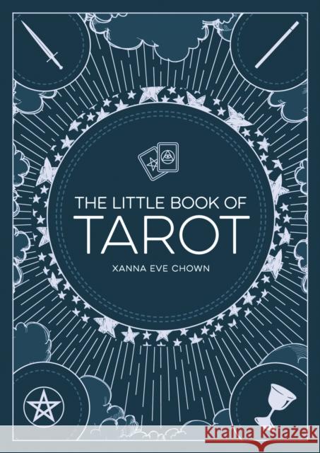 The Little Book of Tarot: An Introduction to Fortune-Telling and Divination Xanna Eve Chown 9781786857989 Octopus Publishing Group - książka