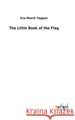 The Little Book of the Flag Eva March Tappan 9783732626069 Salzwasser-Verlag Gmbh - książka
