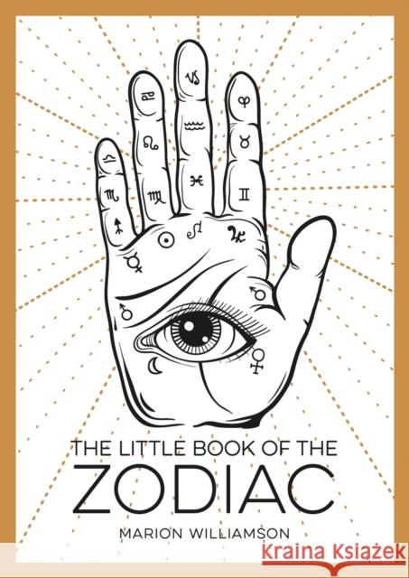 The Little Book of the Zodiac: An Introduction to Astrology Marion Williamson 9781786855466 Octopus Publishing Group - książka